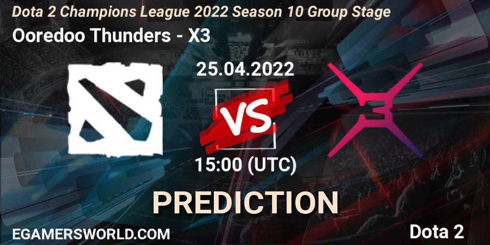 Pronóstico Ooredoo Thunders - X3. 25.04.22, Dota 2, Dota 2 Champions League 2022 Season 10 