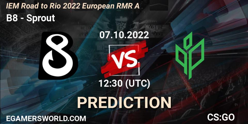 Pronóstico B8 - Sprout. 07.10.2022 at 13:15, Counter-Strike (CS2), IEM Road to Rio 2022 European RMR A