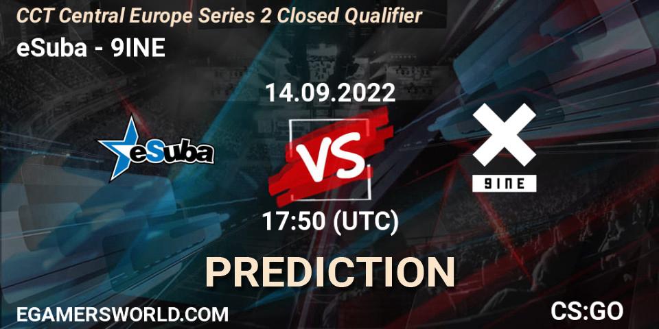 Pronóstico eSuba - 9INE. 14.09.2022 at 17:50, Counter-Strike (CS2), CCT Central Europe Series 2 Closed Qualifier
