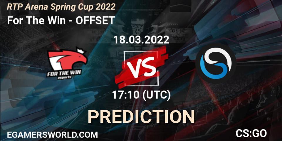 Pronóstico For The Win - OFFSET. 18.03.22, CS2 (CS:GO), RTP Arena Spring Cup 2022