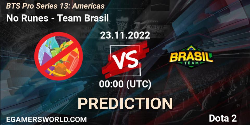 Pronóstico No Runes - Team Brasil. 22.11.2022 at 23:45, Dota 2, BTS Pro Series 13: Americas