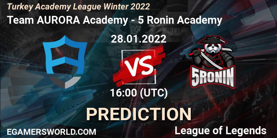 Pronóstico Team AURORA Academy - 5 Ronin Academy. 28.01.2022 at 16:00, LoL, Turkey Academy League Winter 2022