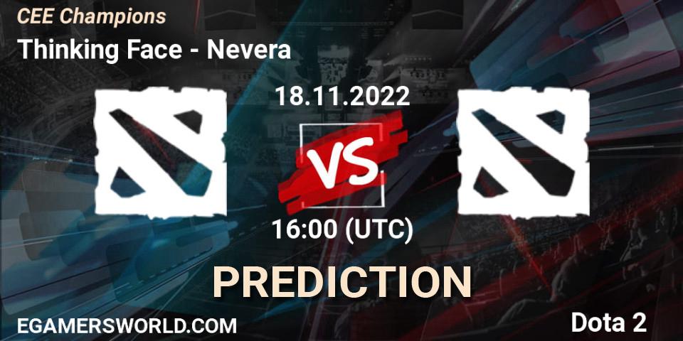 Pronóstico Thinking Face - Nevera. 18.11.2022 at 16:00, Dota 2, CEE Champions