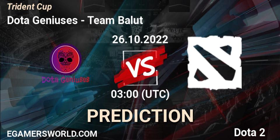 Pronóstico Dota Geniuses - Team Balut. 26.10.2022 at 03:00, Dota 2, Trident Cup