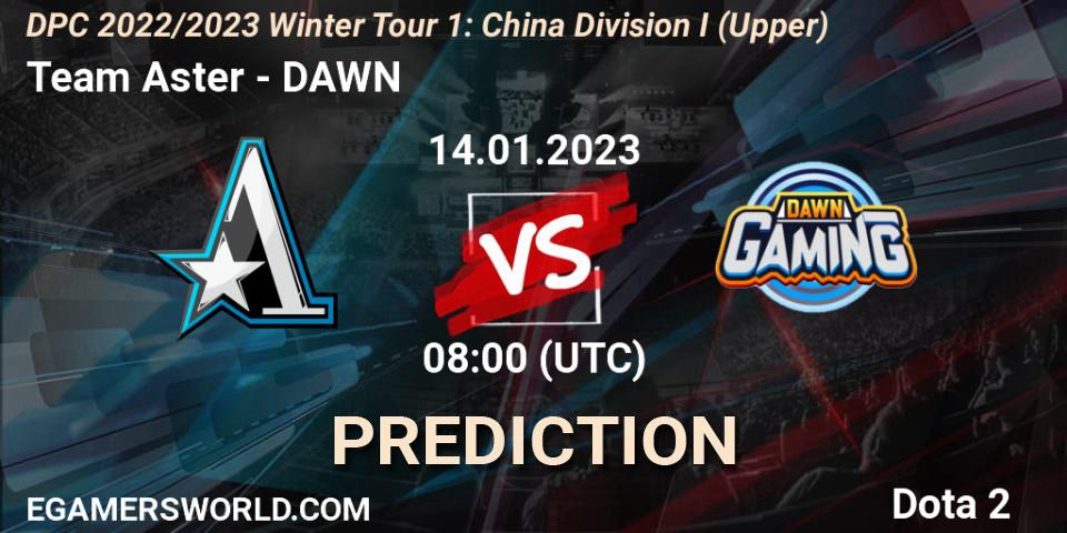 Pronóstico Team Aster - DAWN. 14.01.2023 at 07:59, Dota 2, DPC 2022/2023 Winter Tour 1: CN Division I (Upper)