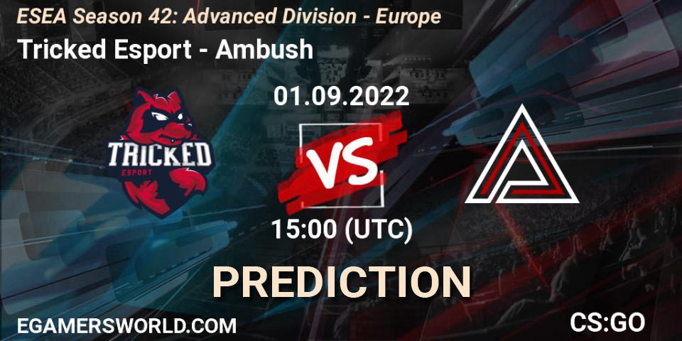 Pronóstico Tricked Esport - Ambush. 01.09.2022 at 15:00, Counter-Strike (CS2), ESEA Season 42: Advanced Division - Europe