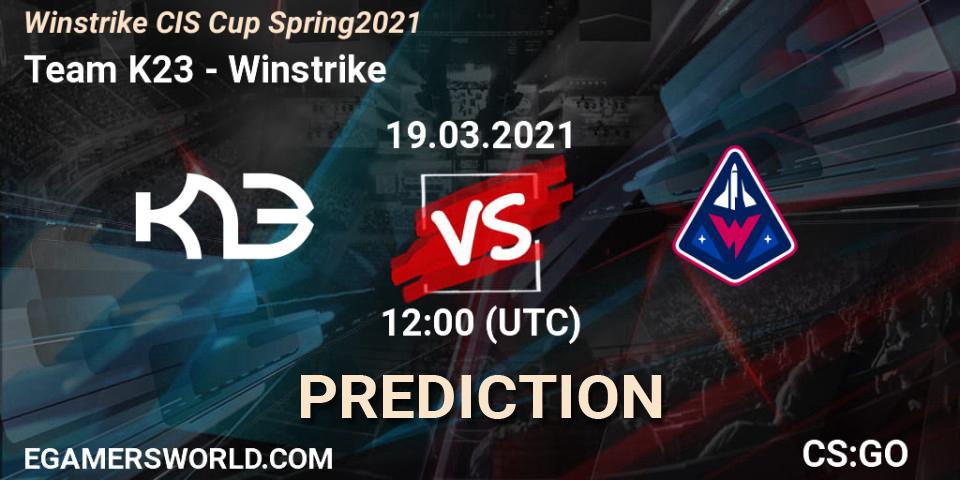 Pronóstico Team K23 - Winstrike. 19.03.2021 at 12:55, Counter-Strike (CS2), Winstrike CIS Cup Spring 2021