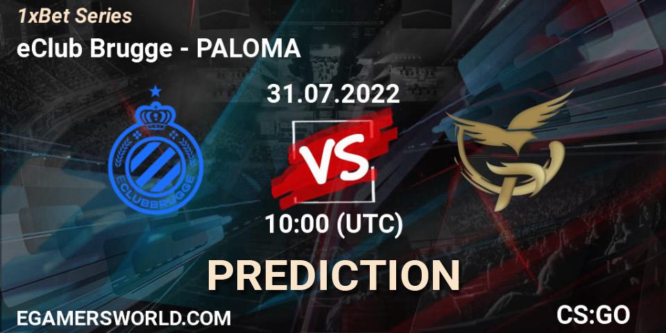 Pronóstico eClub Brugge - PALOMA. 31.07.2022 at 10:00, Counter-Strike (CS2), 1xBet Series