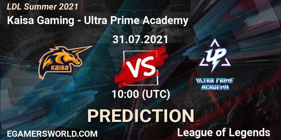 Pronóstico Kaisa Gaming - Ultra Prime Academy. 01.08.2021 at 11:00, LoL, LDL Summer 2021