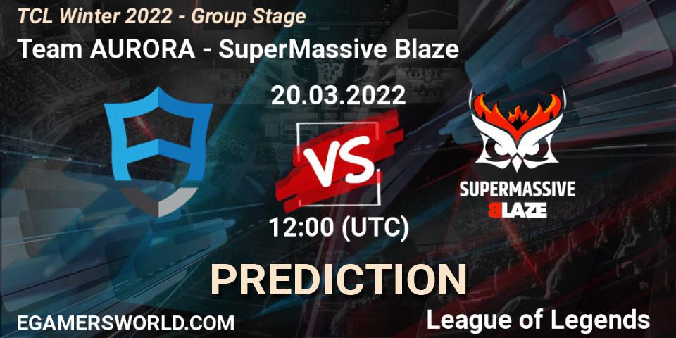 Pronóstico Team AURORA - SuperMassive Blaze. 20.03.2022 at 12:00, LoL, TCL Winter 2022 - Group Stage