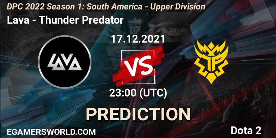 Pronóstico Lava - Thunder Predator. 17.12.2021 at 23:02, Dota 2, DPC 2022 Season 1: South America - Upper Division