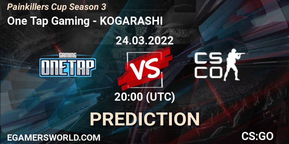 Pronóstico One Tap Gaming - KOGARASHI. 24.03.2022 at 20:00, Counter-Strike (CS2), Painkillers Cup Season 3