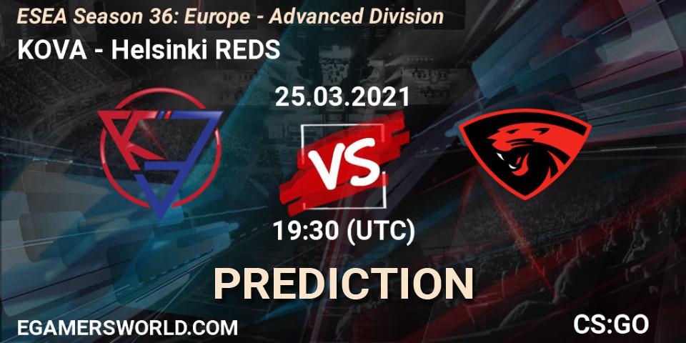 Pronóstico KOVA - Helsinki REDS. 25.03.2021 at 18:30, Counter-Strike (CS2), ESEA Season 36: Europe - Advanced Division