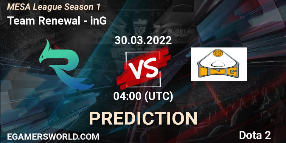 Pronóstico Team Renewal - inG. 01.04.2022 at 04:57, Dota 2, MESA League Season 1