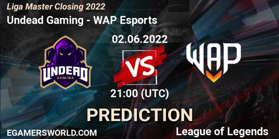 Pronóstico Undead Gaming - WAP Esports. 02.06.2022 at 21:00, LoL, Liga Master Closing 2022