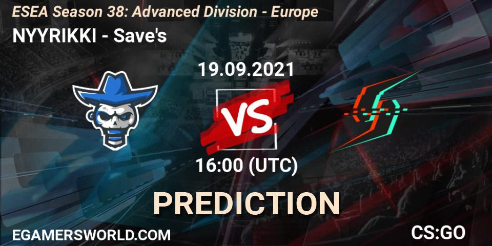 Pronóstico NYYRIKKI - Save's. 19.09.2021 at 16:00, Counter-Strike (CS2), ESEA Season 38: Advanced Division - Europe