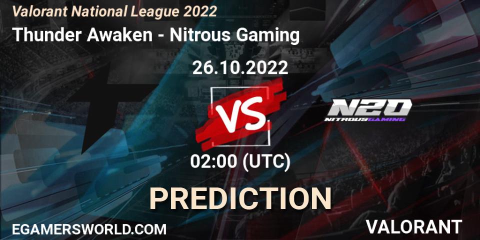 Pronóstico Thunder Awaken - Nitrous Gaming. 26.10.2022 at 02:00, VALORANT, Valorant National League 2022
