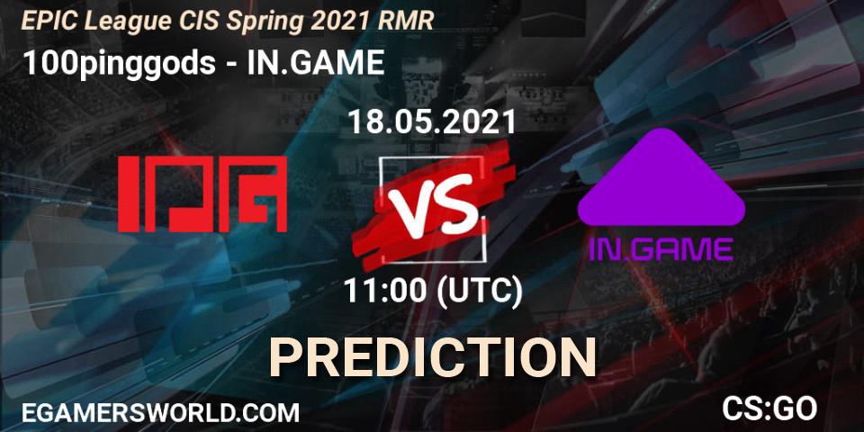 Pronóstico 100pinggods - IN.GAME. 18.05.2021 at 12:15, Counter-Strike (CS2), EPIC League CIS Spring 2021 RMR