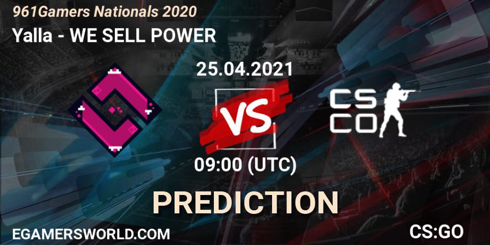Pronóstico Yalla - WE SELL POWER. 25.04.2021 at 09:10, Counter-Strike (CS2), 961Gamers Nationals 2020