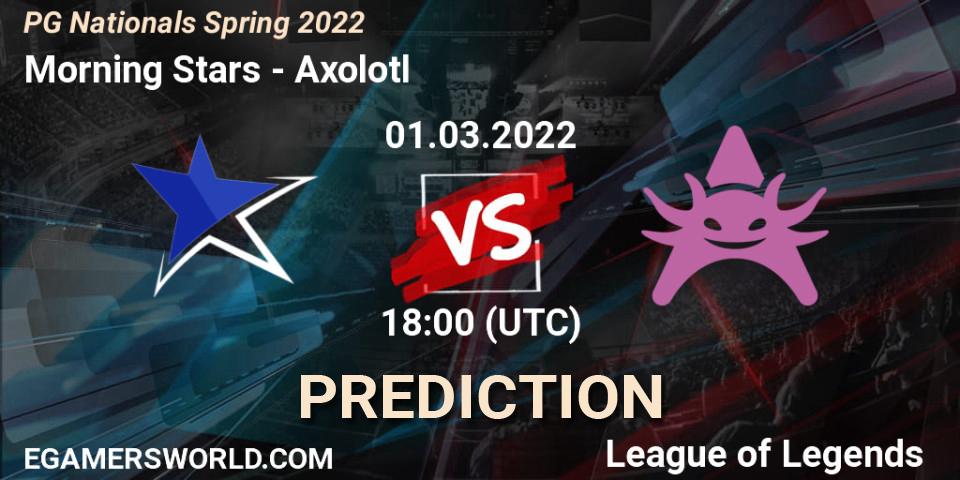 Pronóstico Morning Stars - Axolotl. 01.03.2022 at 18:00, LoL, PG Nationals Spring 2022