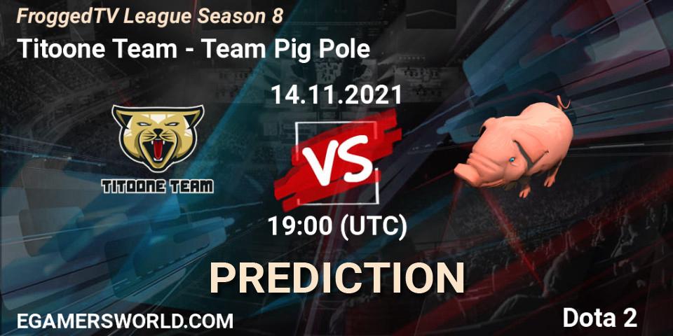 Pronóstico Titoone Team - Team Pig Pole. 14.11.2021 at 19:00, Dota 2, FroggedTV League Season 8