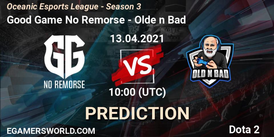 Pronóstico Good Game No Remorse - Olde n Bad. 13.04.2021 at 11:20, Dota 2, Oceanic Esports League - Season 3
