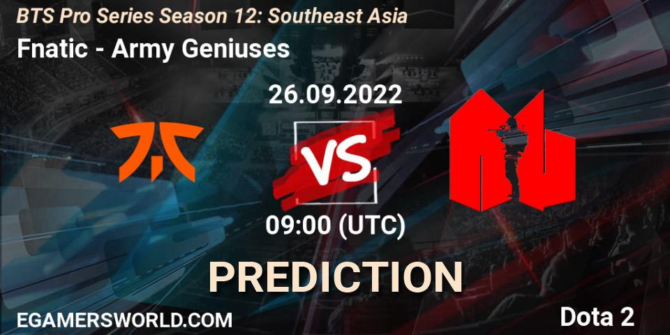 Pronóstico Fnatic - Army Geniuses. 26.09.22, Dota 2, BTS Pro Series Season 12: Southeast Asia