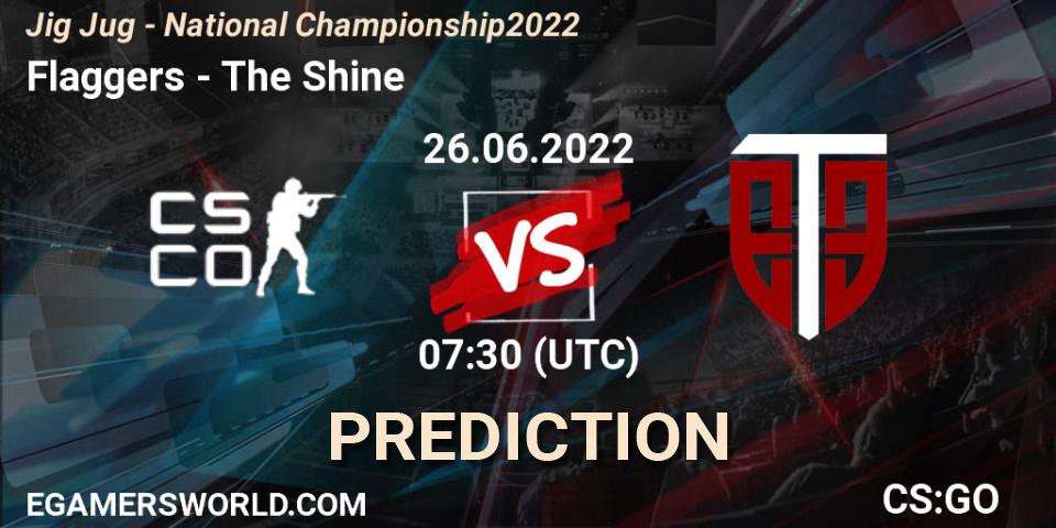 Pronóstico Flaggers - The Shine. 26.06.2022 at 07:30, Counter-Strike (CS2), Jig Jug - National Championship 2022