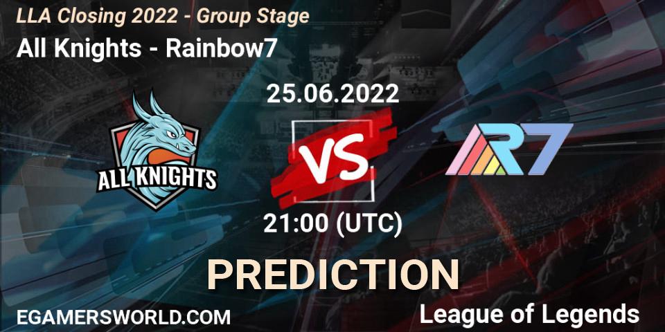 Pronóstico All Knights - Rainbow7. 25.06.2022 at 21:00, LoL, LLA Closing 2022 - Group Stage