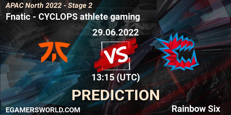 Pronóstico Fnatic - CYCLOPS athlete gaming. 29.06.2022 at 13:15, Rainbow Six, APAC North 2022 - Stage 2