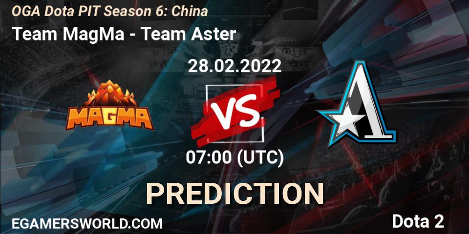 Pronóstico Team MagMa - Team Aster. 28.02.2022 at 07:00, Dota 2, OGA Dota PIT Season 6: China