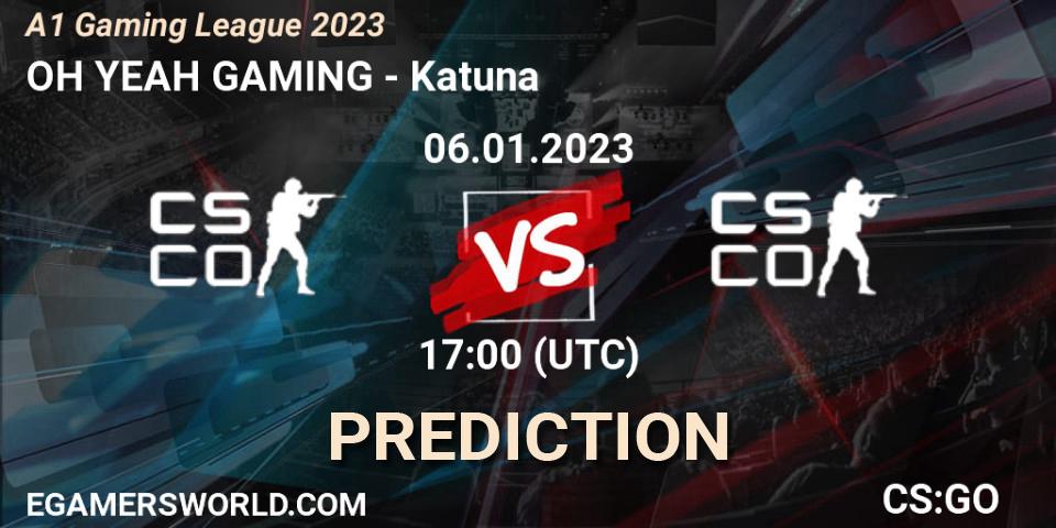 Pronóstico OH YEAH GAMING - Katuna. 06.01.2023 at 17:00, Counter-Strike (CS2), A1 Gaming League 2023
