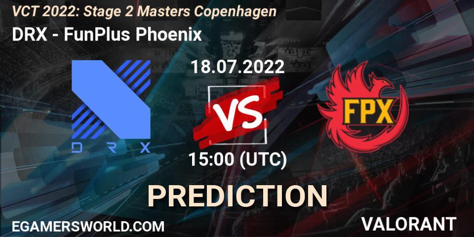 Pronóstico DRX - FunPlus Phoenix. 18.07.2022 at 19:30, VALORANT, VCT 2022: Stage 2 Masters Copenhagen