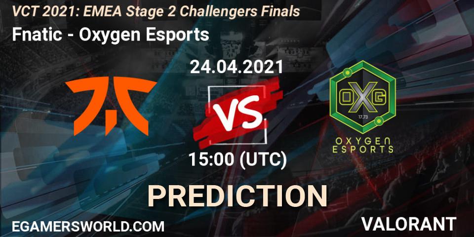 Pronóstico Fnatic - Oxygen Esports. 24.04.2021 at 15:00, VALORANT, VCT 2021: EMEA Stage 2 Challengers Finals