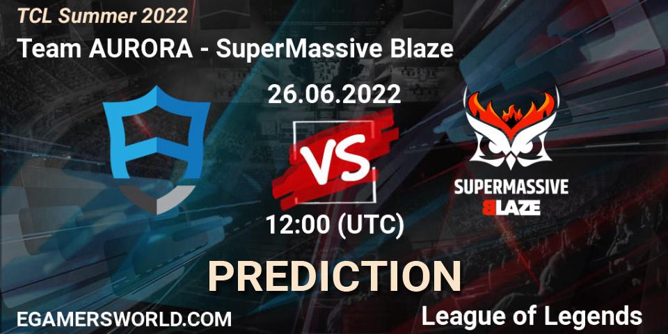 Pronóstico Team AURORA - SuperMassive Blaze. 26.06.2022 at 12:00, LoL, TCL Summer 2022