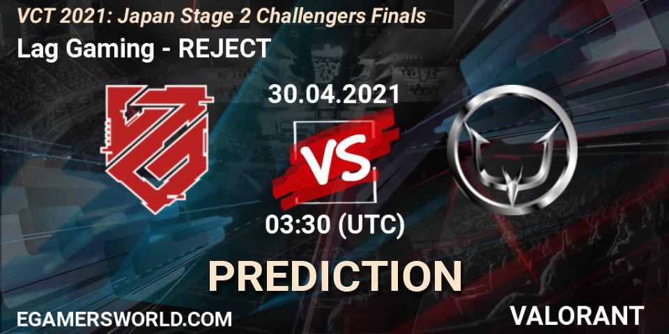 Pronóstico Lag Gaming - REJECT. 30.04.2021 at 03:30, VALORANT, VCT 2021: Japan Stage 2 Challengers Finals