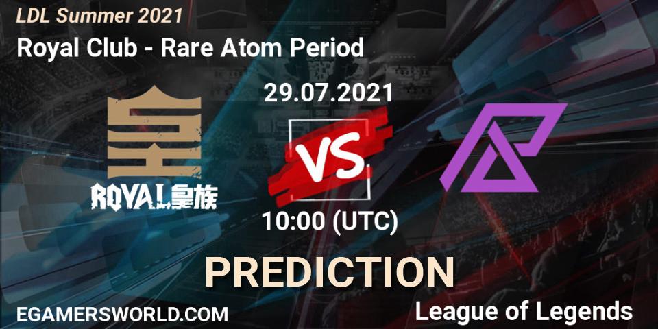 Pronóstico Royal Club - Rare Atom Period. 29.07.2021 at 11:15, LoL, LDL Summer 2021