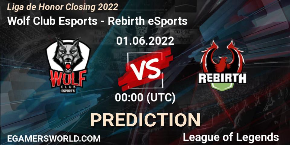 Pronóstico Wolf Club Esports - Rebirth eSports. 01.06.2022 at 00:00, LoL, Liga de Honor Closing 2022