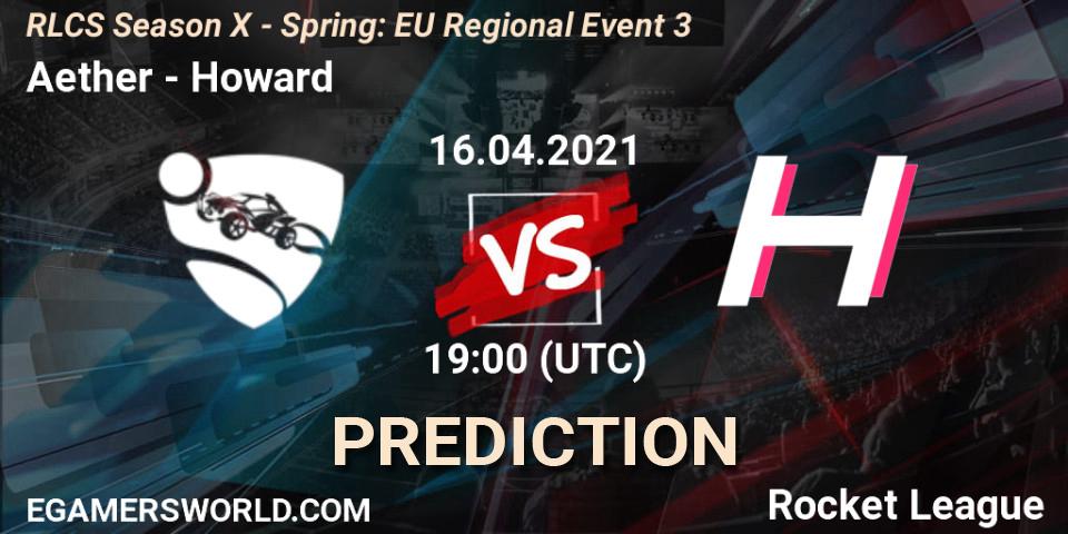 Pronóstico Aether - Howard. 16.04.2021 at 18:35, Rocket League, RLCS Season X - Spring: EU Regional Event 3
