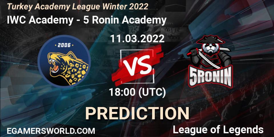 Pronóstico IWC Academy - 5 Ronin Academy. 11.03.2022 at 18:30, LoL, Turkey Academy League Winter 2022