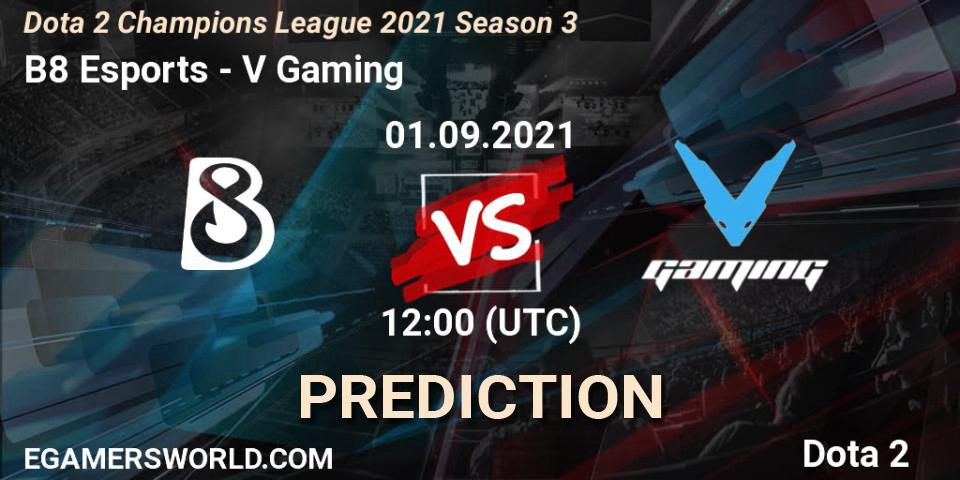 Pronóstico B8 Esports - V Gaming. 01.09.2021 at 12:02, Dota 2, Dota 2 Champions League 2021 Season 3