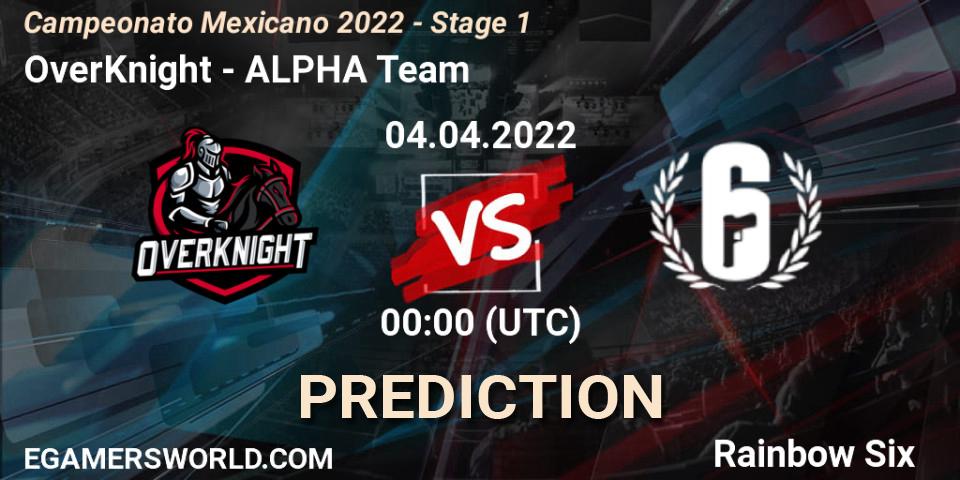 Pronóstico OverKnight - ALPHA Team. 04.04.2022 at 00:00, Rainbow Six, Campeonato Mexicano 2022 - Stage 1