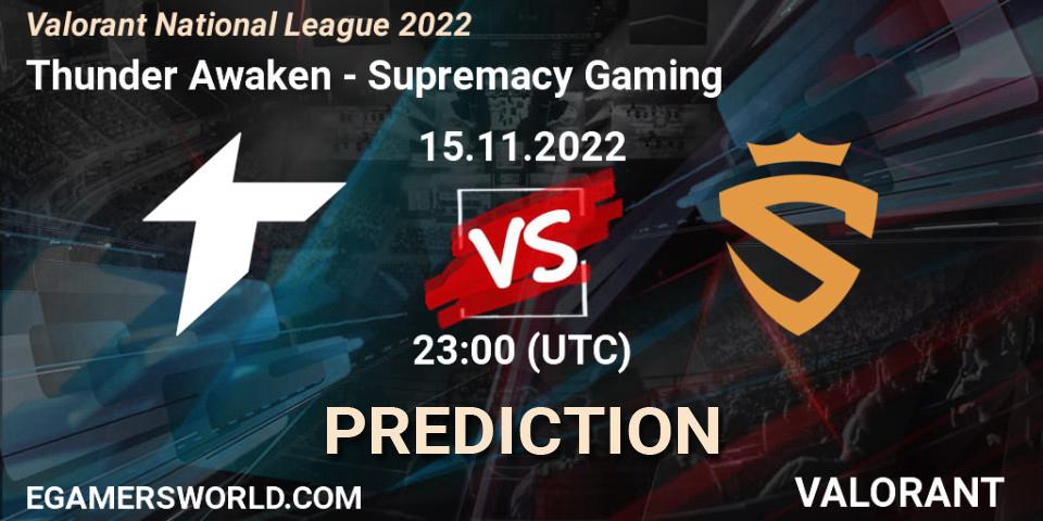 Pronóstico Thunder Awaken - Supremacy Gaming. 15.11.2022 at 23:00, VALORANT, Valorant National League 2022