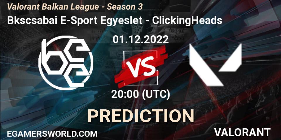 Pronóstico Békéscsabai E-Sport Egyesület - ClickingHeads. 01.12.2022 at 20:00, VALORANT, Valorant Balkan League - Season 3