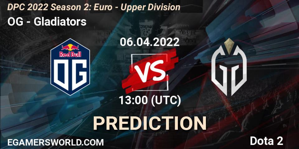 Pronóstico OG - Gladiators. 06.04.2022 at 12:55, Dota 2, DPC 2021/2022 Tour 2 (Season 2): WEU (Euro) Divison I (Upper) - DreamLeague Season 17
