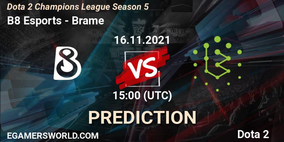 Pronóstico B8 Esports - Brame. 16.11.2021 at 15:13, Dota 2, Dota 2 Champions League 2021 Season 5
