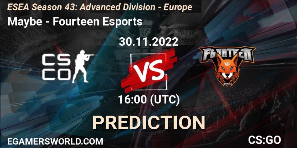 Pronóstico Maybe - Fourteen Esports. 30.11.22, CS2 (CS:GO), ESEA Season 43: Advanced Division - Europe