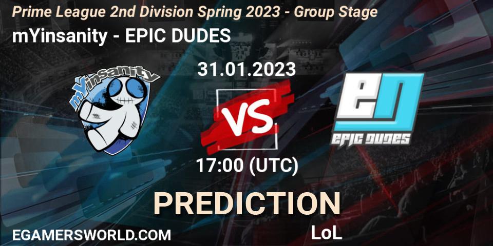 Pronóstico mYinsanity - EPIC DUDES. 31.01.23, LoL, Prime League 2nd Division Spring 2023 - Group Stage