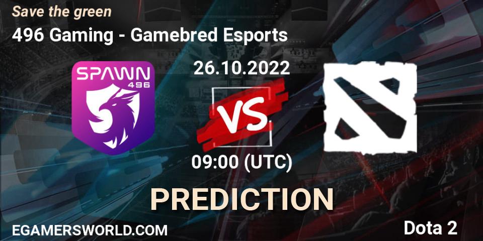 Pronóstico 496 Gaming - Gamebred Esports. 26.10.2022 at 09:05, Dota 2, Save the green