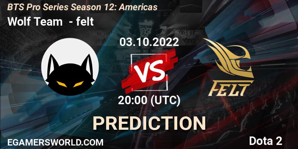 Pronóstico Wolf Team - felt. 03.10.2022 at 20:01, Dota 2, BTS Pro Series Season 12: Americas